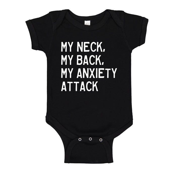 Baby Onesie My Neck, My Back, My Anxiety Attack 100% Cotton Infant Bodysuit