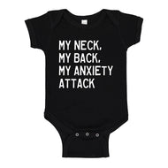 Baby Onesie My Neck, My Back, My Anxiety Attack 100% Cotton Infant Bodysuit
