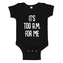 Baby Onesie It's too A.M. for me 100% Cotton Infant Bodysuit