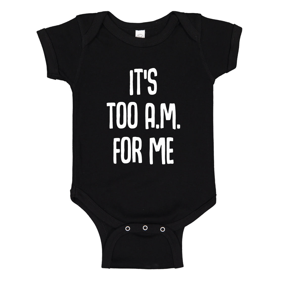 Baby Onesie It's too A.M. for me 100% Cotton Infant Bodysuit