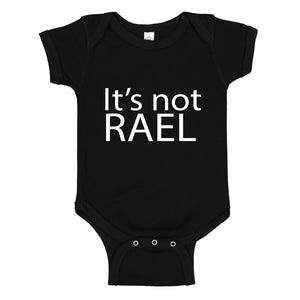Baby Onesie Its not Rael 100% Cotton Infant Bodysuit