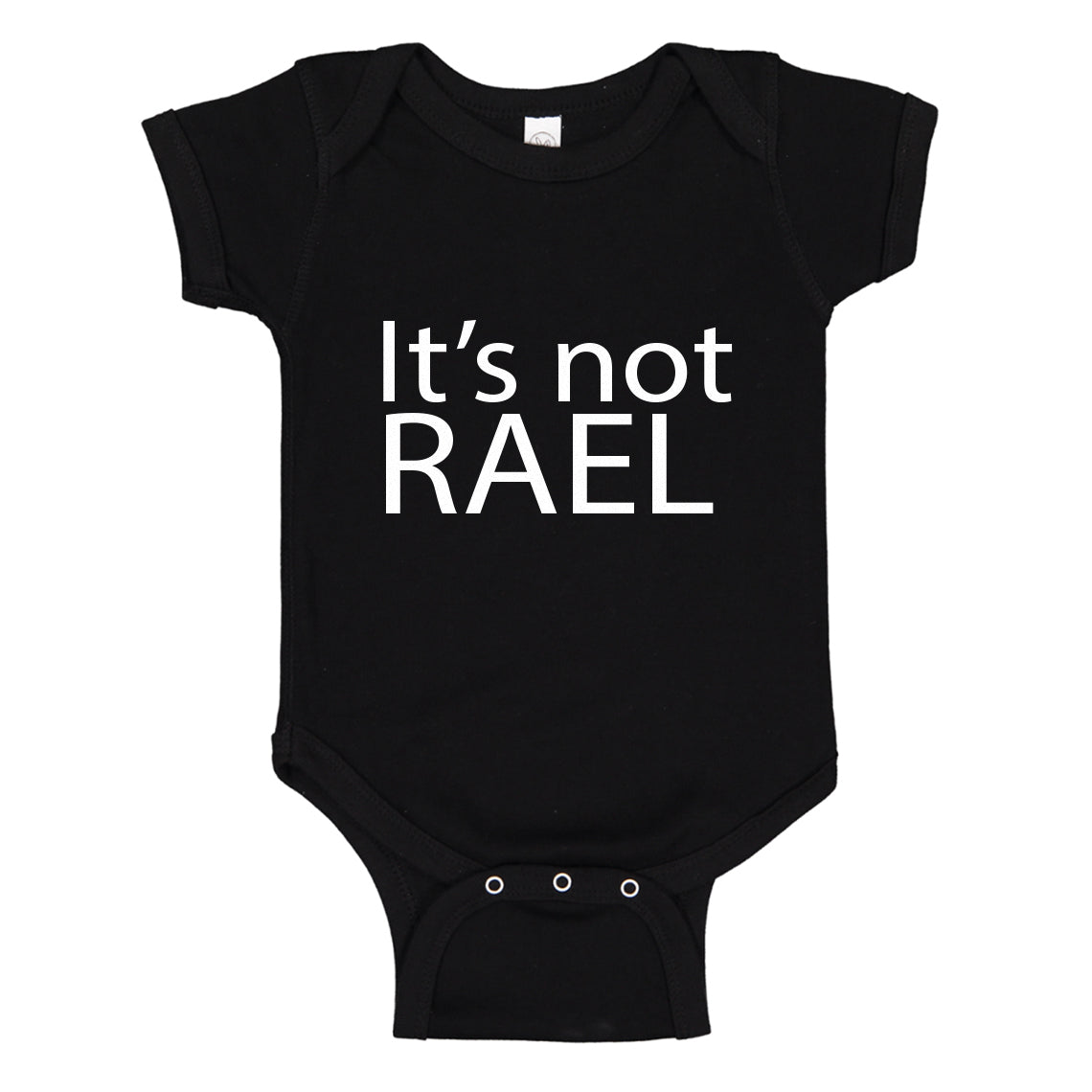 Baby Onesie Its not Rael 100% Cotton Infant Bodysuit