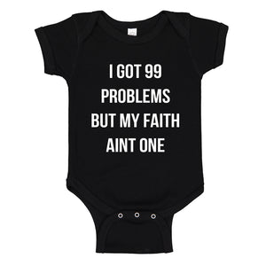 Baby Onesie I Got 99 Problems 100% Cotton Infant Bodysuit