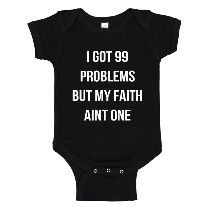 Baby Onesie I Got 99 Problems 100% Cotton Infant Bodysuit