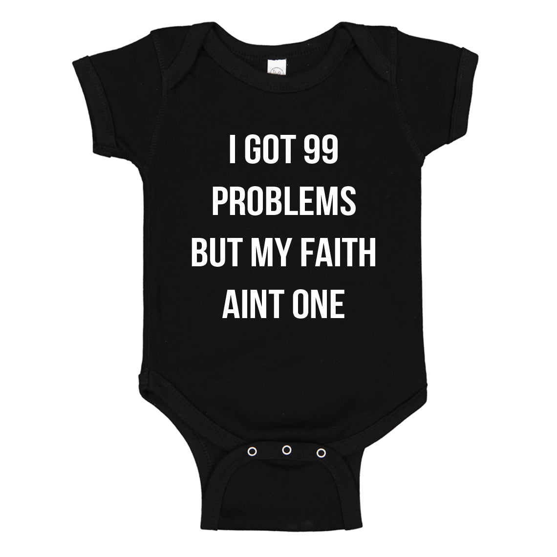 Baby Onesie I Got 99 Problems 100% Cotton Infant Bodysuit