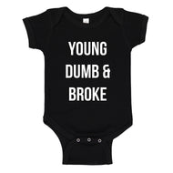 Baby Onesie Young Dumb & Broke 100% Cotton Infant Bodysuit