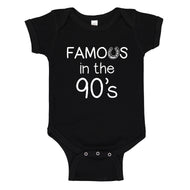 Baby Onesie Famous in the 90s 100% Cotton Infant Bodysuit