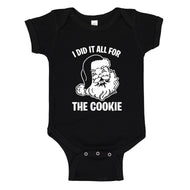 Baby Onesie I did it all for the Cookie 100% Cotton Infant Bodysuit