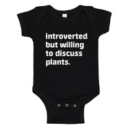 Baby Onesie Introverted But Willing to Discuss Plants 100% Cotton Infant Bodysuit