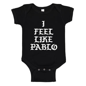 Baby Onesie I Feel Like Pablo 100% Cotton Infant Bodysuit