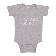 Baby Onesie I Have Oils for That 100% Cotton Infant Bodysuit