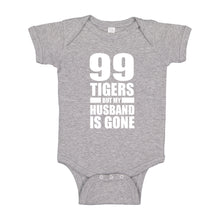 Baby Onesie I got 99 Tigers 100% Cotton Infant Bodysuit