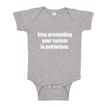 Baby Onesie Stop Pretending Your Racism is Patriotism 100% Cotton Infant Bodysuit