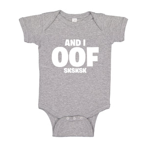 Baby Onesie And I OOF Sksksk 100% Cotton Infant Bodysuit