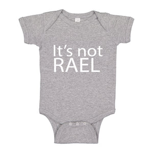 Baby Onesie Its not Rael 100% Cotton Infant Bodysuit