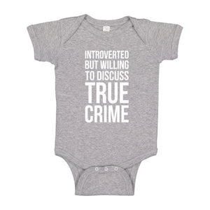 Baby Onesie Introverted But Willing to Discuss True Crime 100% Cotton Infant Bodysuit