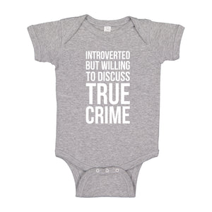 Baby Onesie Introverted But Willing to Discuss True Crime 100% Cotton Infant Bodysuit