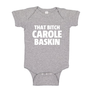 Baby Onesie That Bitch Carole Baskin 100% Cotton Infant Bodysuit