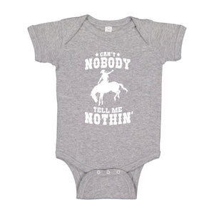 Baby Onesie Can't Nobody Tell Me Nothin' 100% Cotton Infant Bodysuit