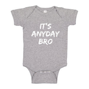 Baby Onesie Its Any Day Bro 100% Cotton Infant Bodysuit