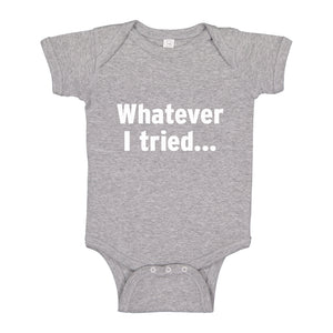 Baby Onesie Whatever I Tried 100% Cotton Infant Bodysuit