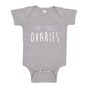 Baby Onesie That Takes Ovaries 100% Cotton Infant Bodysuit