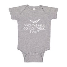 Baby Onesie Who the Hell Do You Think I Am!? 100% Cotton Infant Bodysuit