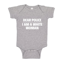 Baby Onesie Dear Police: I am a white woman. 100% Cotton Infant Bodysuit