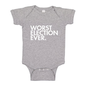 Baby Onesie Worst Election Ever 100% Cotton Infant Bodysuit