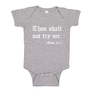 Baby Onesie Thou shalt not try me. 100% Cotton Infant Bodysuit