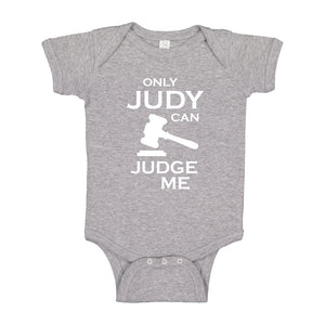 Baby Onesie Only JUDY can JUDGE ME 100% Cotton Infant Bodysuit