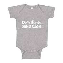 Baby Onesie Dear Santa, send cash. 100% Cotton Infant Bodysuit