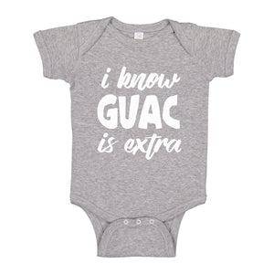 Baby Onesie I Know GUAC is extra 100% Cotton Infant Bodysuit