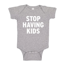 Baby Onesie STOP HAVING KIDS 100% Cotton Infant Bodysuit