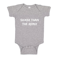 Baby Onesie Sicker Than The Remix 100% Cotton Infant Bodysuit