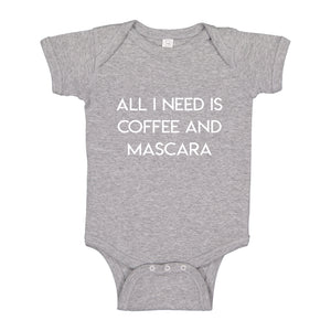 Baby Onesie All I need is Coffee and Mascara 100% Cotton Infant Bodysuit