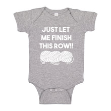 Baby Onesie Just Let Me Finish This Row! 100% Cotton Infant Bodysuit