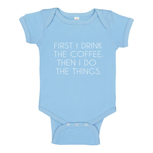 Baby Onesie First I Drink the Coffee 100% Cotton Infant Bodysuit