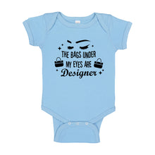Baby Onesie The Bags Under My Eyes are Designer 100% Cotton Infant Bodysuit
