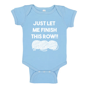 Baby Onesie Just Let Me Finish This Row! 100% Cotton Infant Bodysuit
