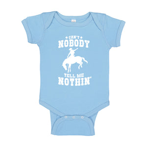 Baby Onesie Can't Nobody Tell Me Nothin' 100% Cotton Infant Bodysuit