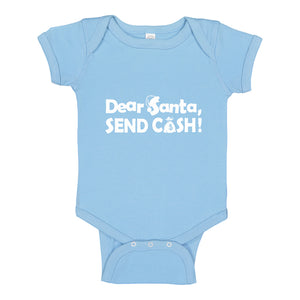 Baby Onesie Dear Santa, send cash. 100% Cotton Infant Bodysuit