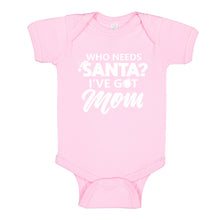 Baby Onesie Who needs Santa? I've got Mom! 100% Cotton Infant Bodysuit