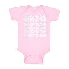 Baby Onesie This is F*CKED UP 100% Cotton Infant Bodysuit