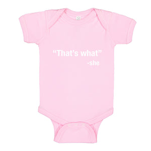 Baby Onesie That's What -She 100% Cotton Infant Bodysuit