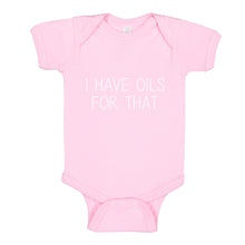 Baby Onesie I Have Oils for That 100% Cotton Infant Bodysuit