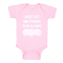 Baby Onesie Just Let Me Finish This Row! 100% Cotton Infant Bodysuit
