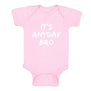 Baby Onesie Its Any Day Bro 100% Cotton Infant Bodysuit