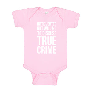 Baby Onesie Introverted But Willing to Discuss True Crime 100% Cotton Infant Bodysuit