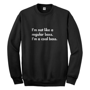 Crewneck Im a Cool Boss Unisex Sweatshirt